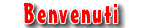 benvenuti